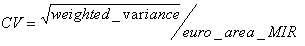 Image of formula to calculate the standard deviation CV = sqr(weighted_variance)/euro_area_MIR